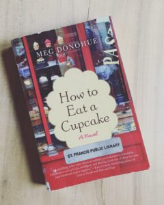 How to Eat a Cupcake by Meg Donohue