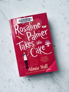 Rosaline Palmer Takes the Cake by Alexis Hall