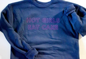 Hot Girls Eat Cake Sweatshirt from Overseasoned